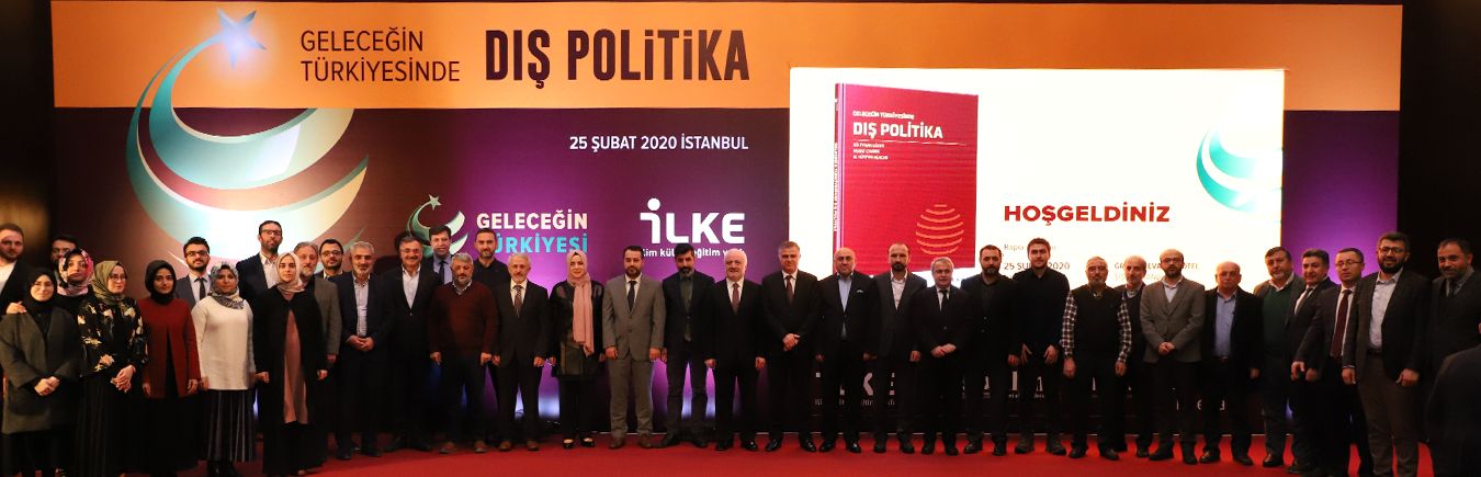 “GELECEĞİN TÜRKİYESİNDE DIŞ POLİTİKA” RAPORU 25 ŞUBAT'TA KAMUOYU İLE PAYLAŞILIYOR!
