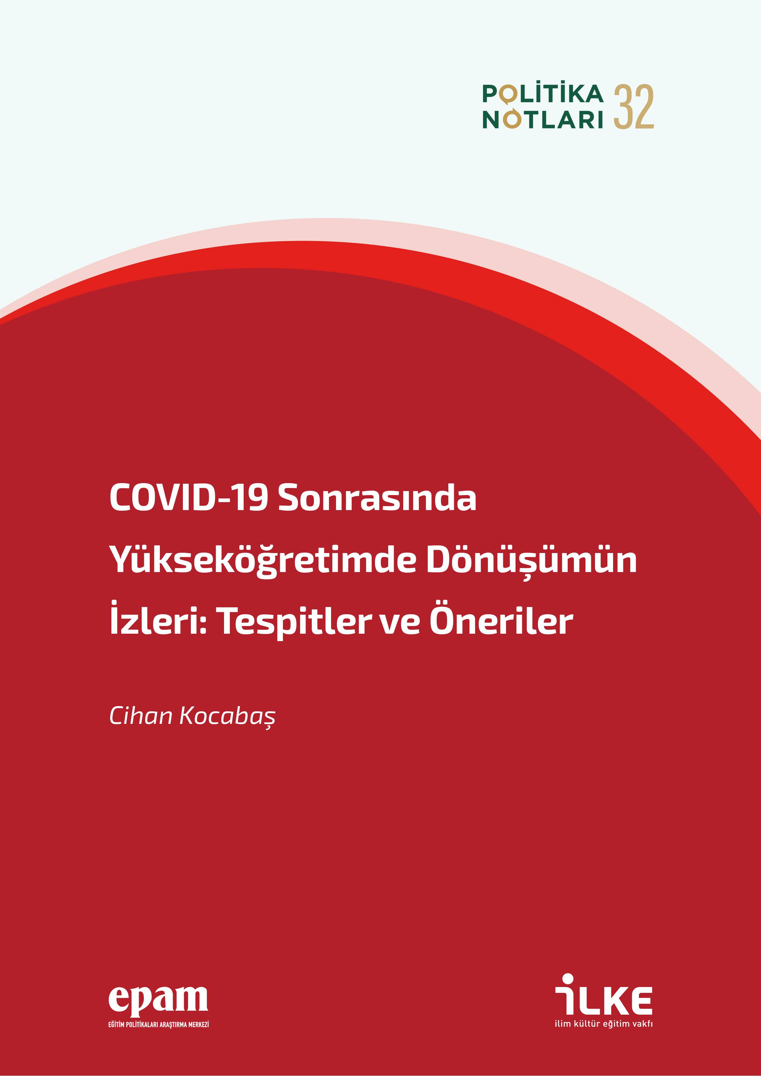 COVID-19 Sonrasında Yükseköğretimde Dönüşümün İzleri: Tespitler ve Öneriler