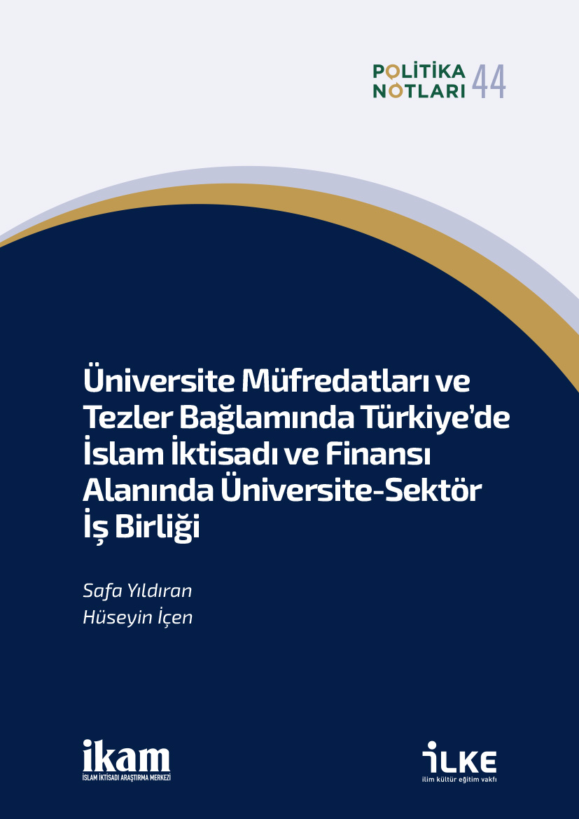 Üniversite Müfredatları ve Tezler Bağlamında Türkiye'de İslam İktisadı ve Finansı Alanında Üniversite-Sektör İş Birliği