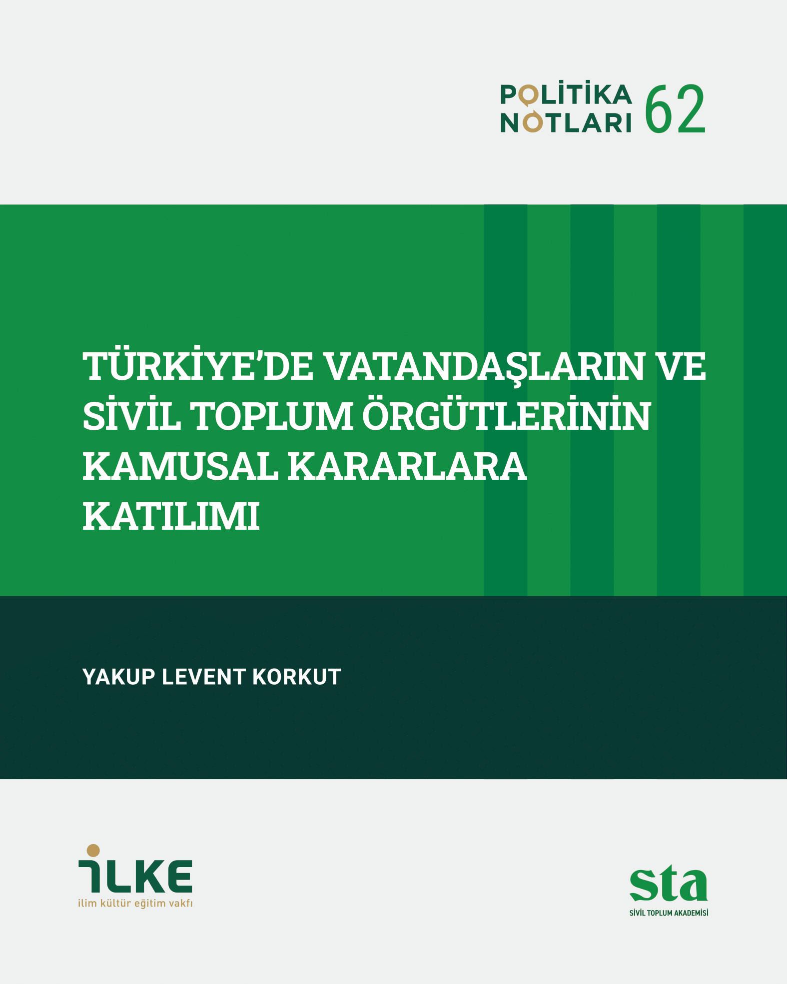 Türkiye’de Vatandaşların ve Sivil Toplum Örgütlerinin Kamusal Kararlara Katılımı