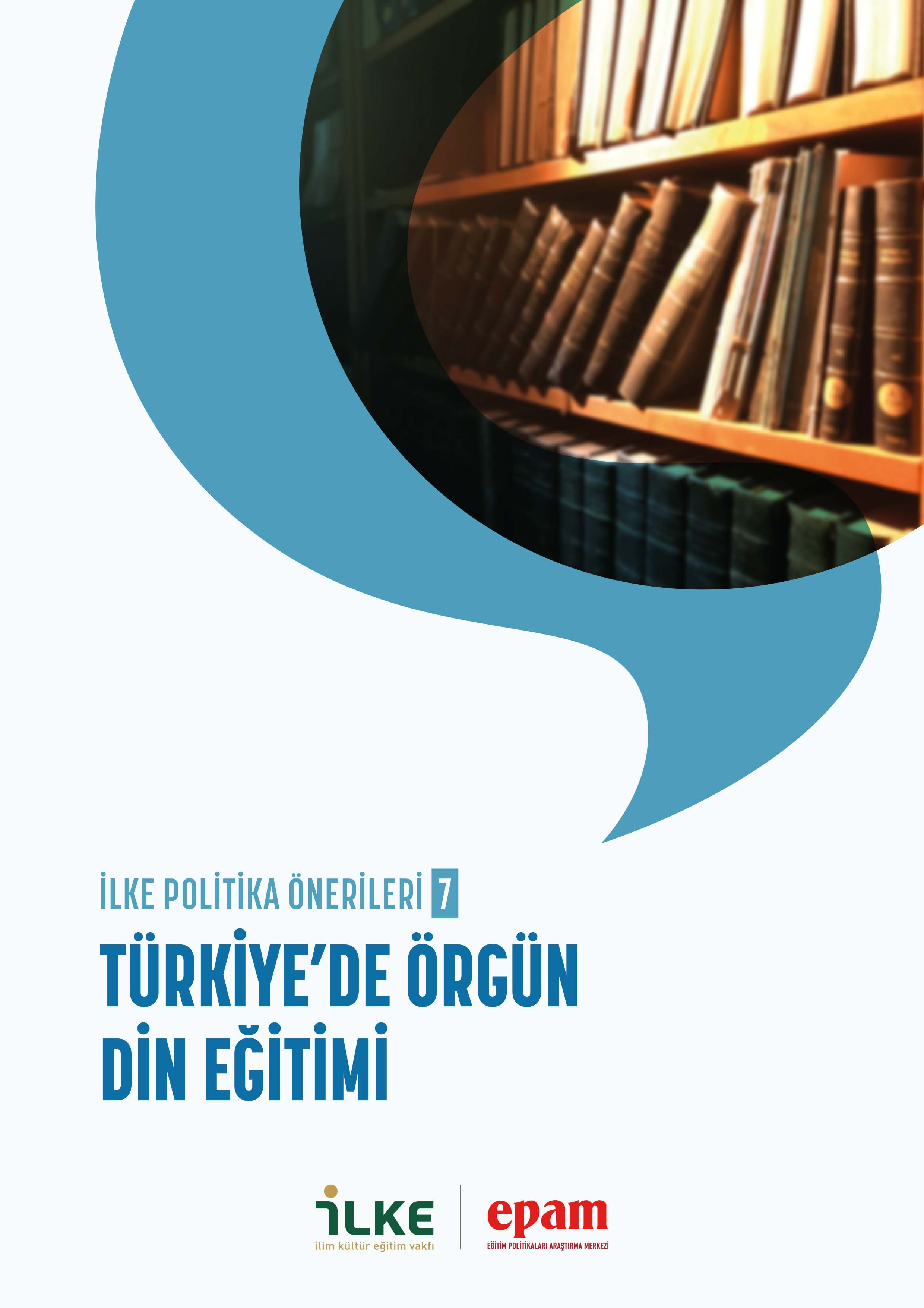 İLKE Politika Önerileri 7 | Türkiye'de Örgün Din Eğitimi